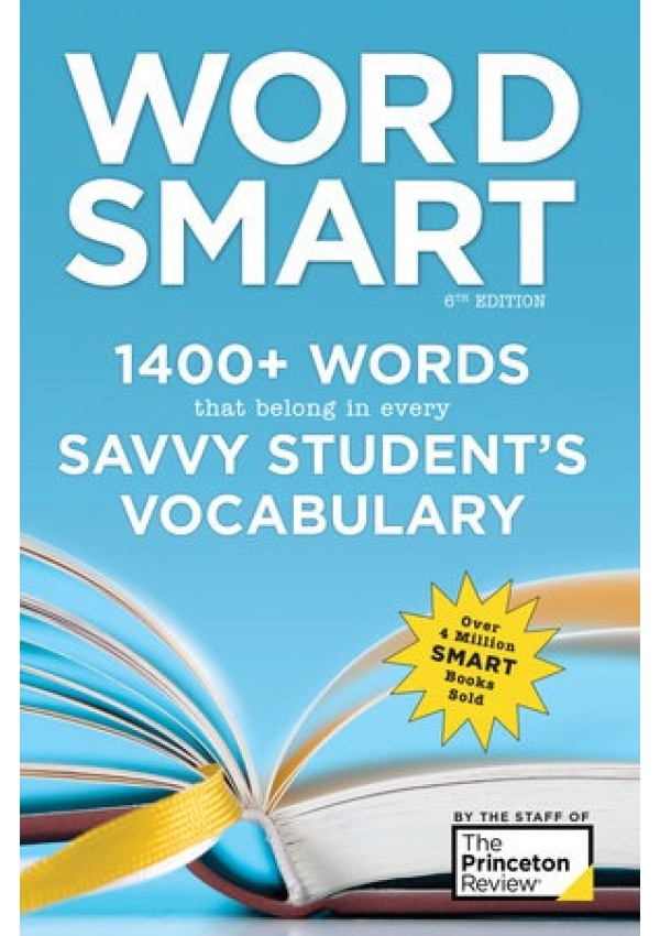 Word Smart, 6th Edition, 1400+ Words That Belong in Every Savvy Student's Vocabulary