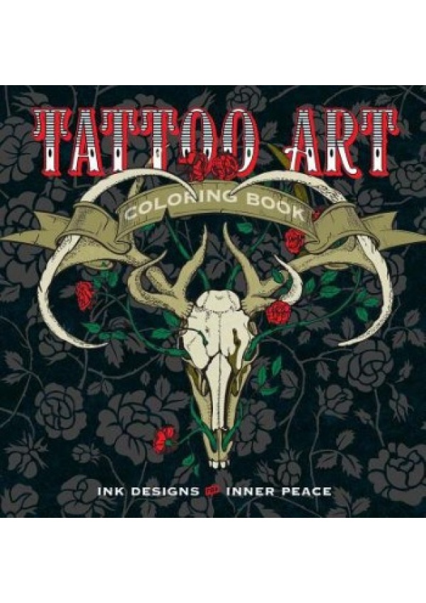 Tattoo Art Coloring Book, Ink Designs for Inner Peace