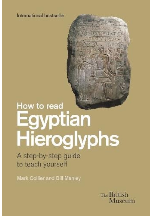 How To Read Egyptian Hieroglyphs, A step-by-step guide to teach yourself