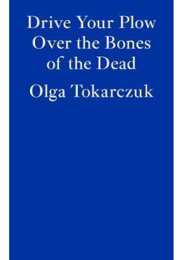 Drive Your Plow Over the Bones of the Dead