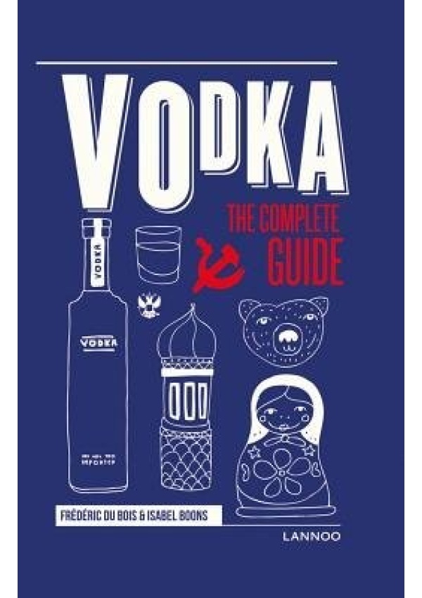 Vodka, The Complete Guide