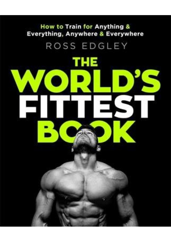 World's Fittest Book, The Sunday Times Bestseller from the Strongman Swimmer