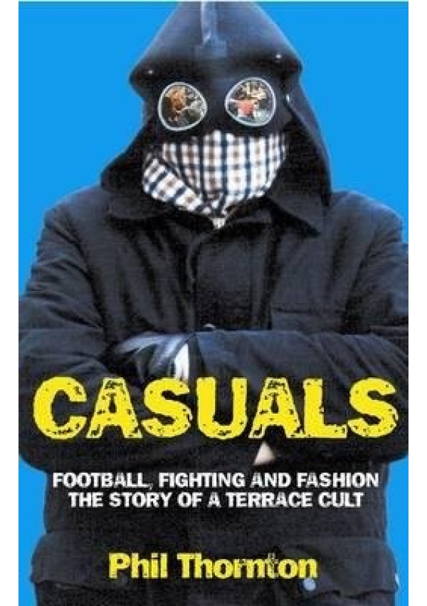 Casuals, The Story of Terrace Fashion