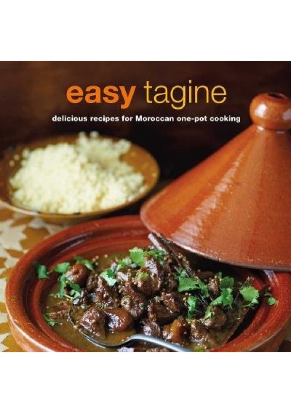 Easy Tagine, Delicious Recipes for Moroccan One-Pot Cooking