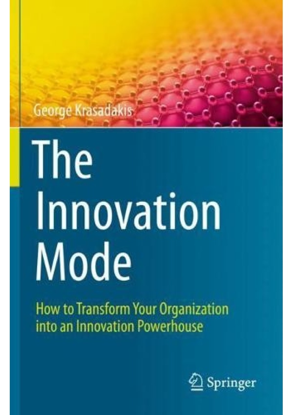 Innovation Mode, How to Transform Your Organization into an Innovation Powerhouse