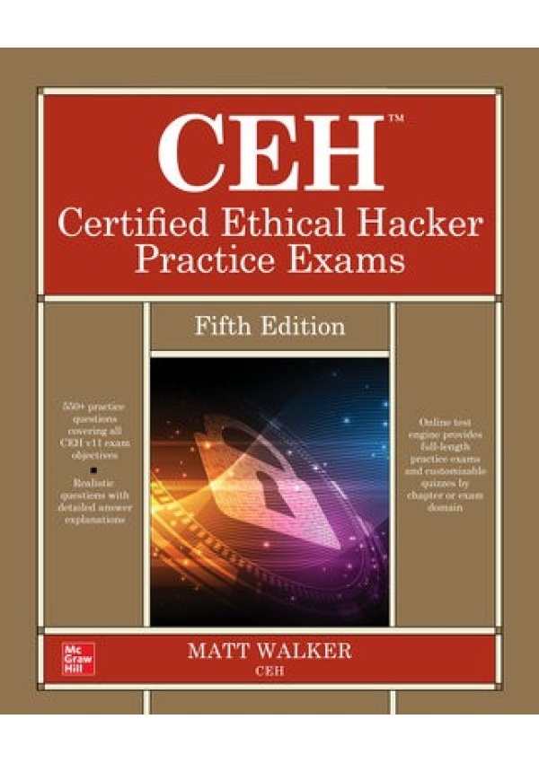 CEH Certified Ethical Hacker Practice Exams, Fifth Edition