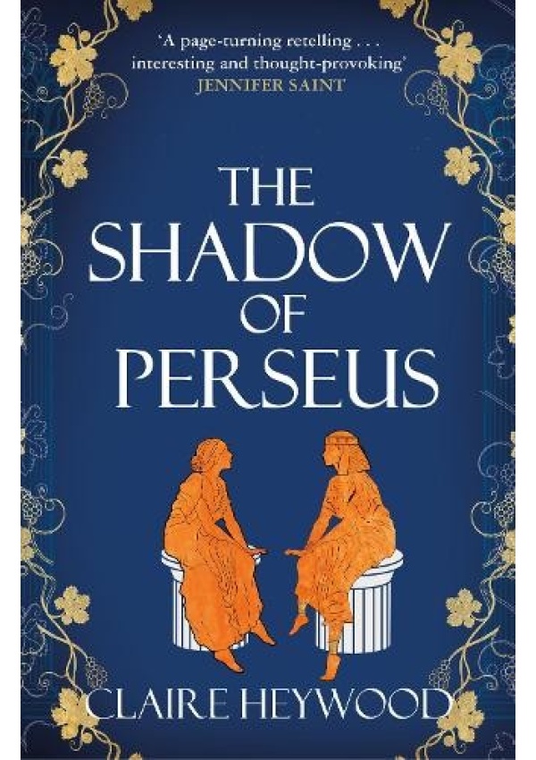 Shadow of Perseus, A compelling feminist retelling of the myth of Perseus told from the perspectives of the women who knew him best