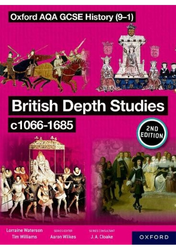 Oxford AQA GCSE History (9-1): British Depth Studies c1066-1685 Student Book Second Edition