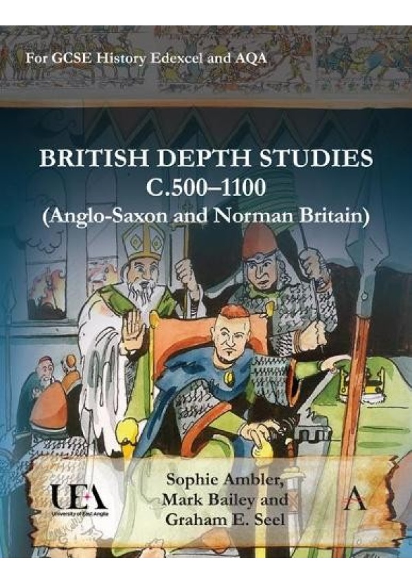 British Depth Studies c500–1100 (Anglo-Saxon and Norman Britain), For GCSE History Edexcel and AQA