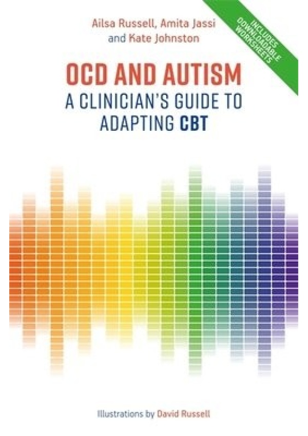 OCD and Autism, A Clinician's Guide to Adapting CBT