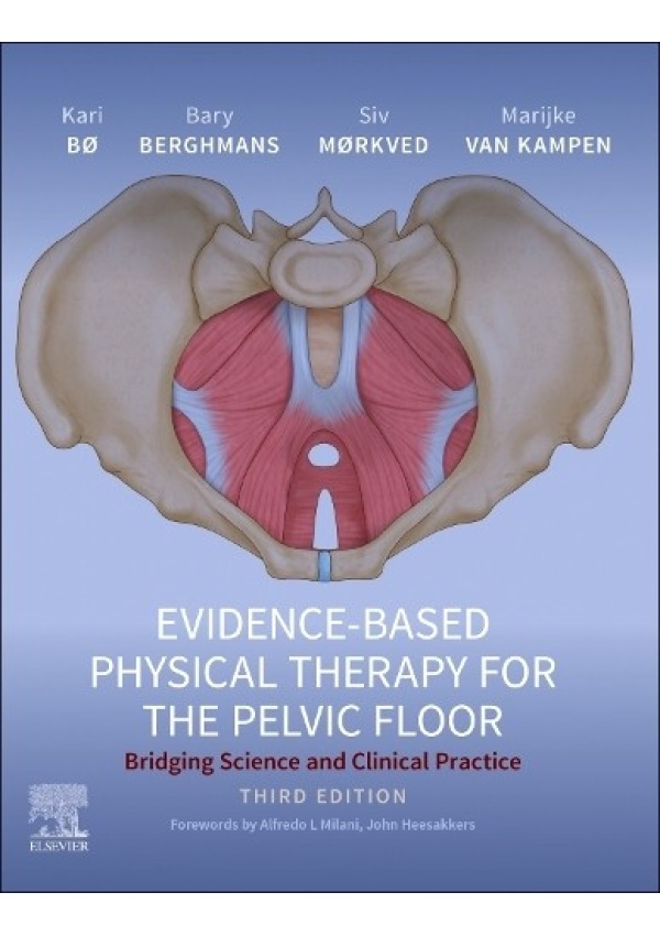 Evidence-Based Physical Therapy for the Pelvic Floor, Bridging Science and Clinical Practice