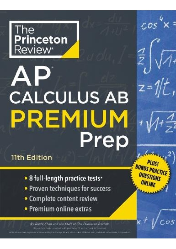 Princeton Review AP Calculus AB Premium Prep, 8 Practice Tests + Complete Content Review + Strategies a Techniques