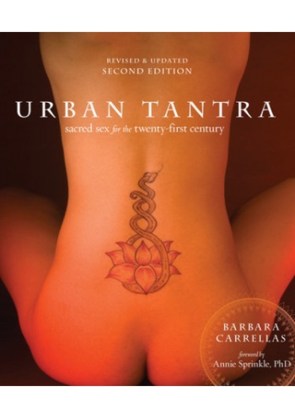 Urban Tantra, Second Edition, Sacred Sex for the Twenty-First Century