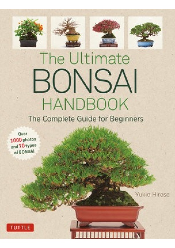 Ultimate Bonsai Handbook, The Complete Guide for Beginners