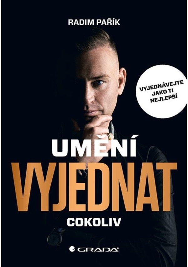 Umění vyjednat cokoliv - Vyjednávejte jako ti nejlepší