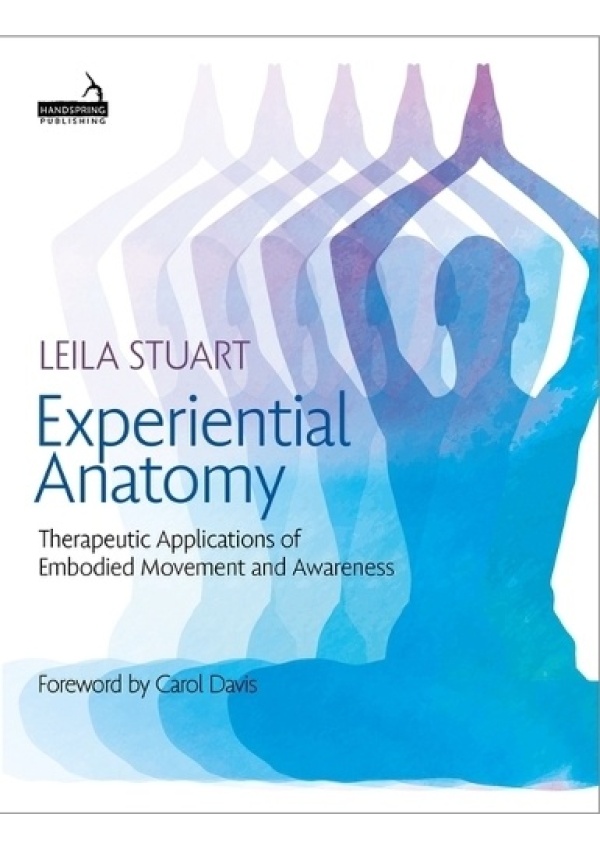 Experiential Anatomy, Therapeutic Applications of Embodied Movement and Awareness