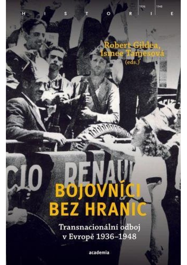 Bojovníci bez hranic - Transnacionální odboj v Evropě, 1936–1948
