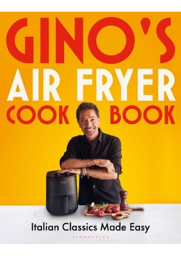 Gino's Air Fryer Cookbook, Italian Classics Made Easy