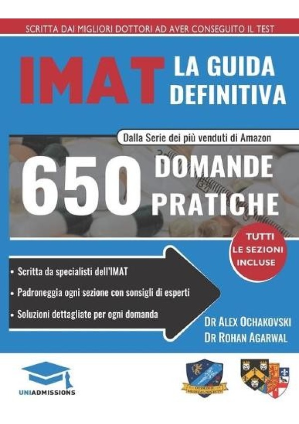 La guida IMAT defintiva, 650 domande pratiche, con soluzioni dettagliate, tecniche di risparmio di tempo e strategie per incrementare il tuo punteggio