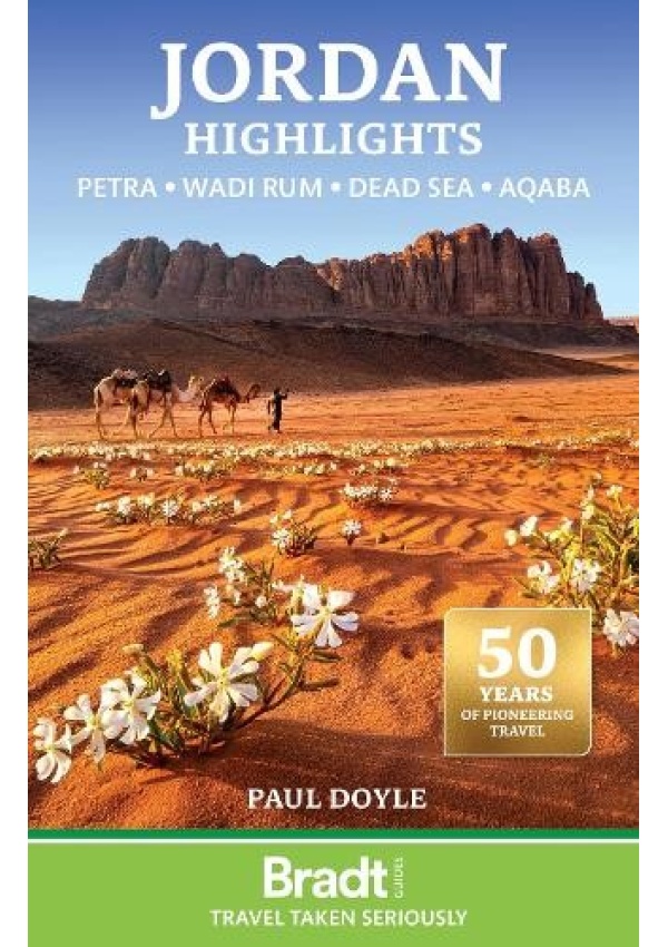 Bradt Travel Guide: Jordan Highlights: Petra, Wadi Rum, the Dead Sea and Aqaba