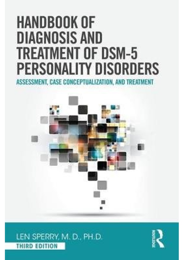 Handbook of Diagnosis and Treatment of DSM-5 Personality Disorders, Assessment, Case Conceptualization, and Treatment, Third Edition