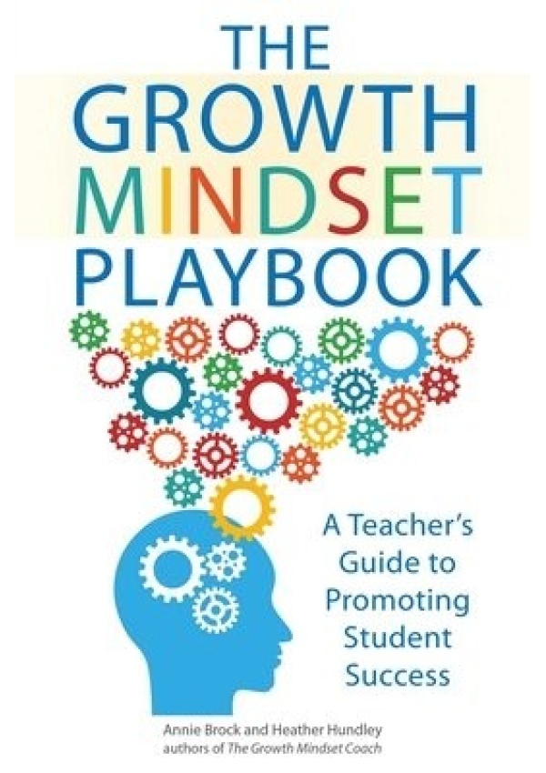 Growth Mindset Playbook, A Teacher's Guide to Promoting Student Success