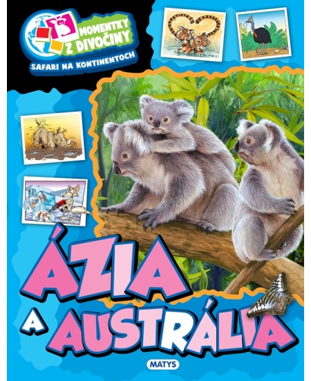 Momentky z divočiny: Ázia a Austrália