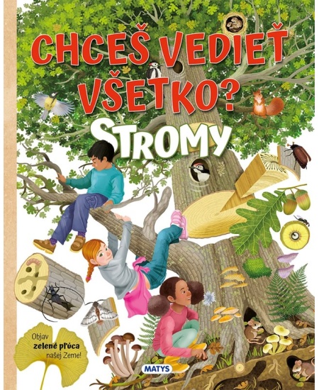Chceš vedieť všetko? Stromy
