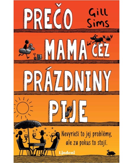 Prečo mama cez prázdniny pije