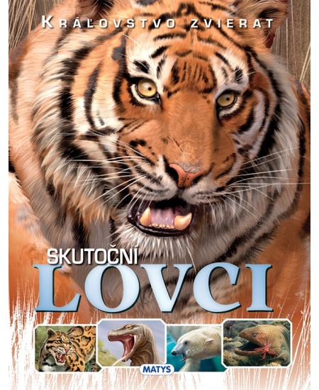 Kráľovstvo zvierat: Skutoční lovci