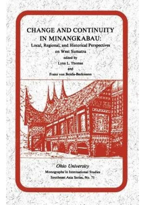 Change and Continuity in Minangkabau, Local, Regional, and Historical Perspectives on West Sumatra