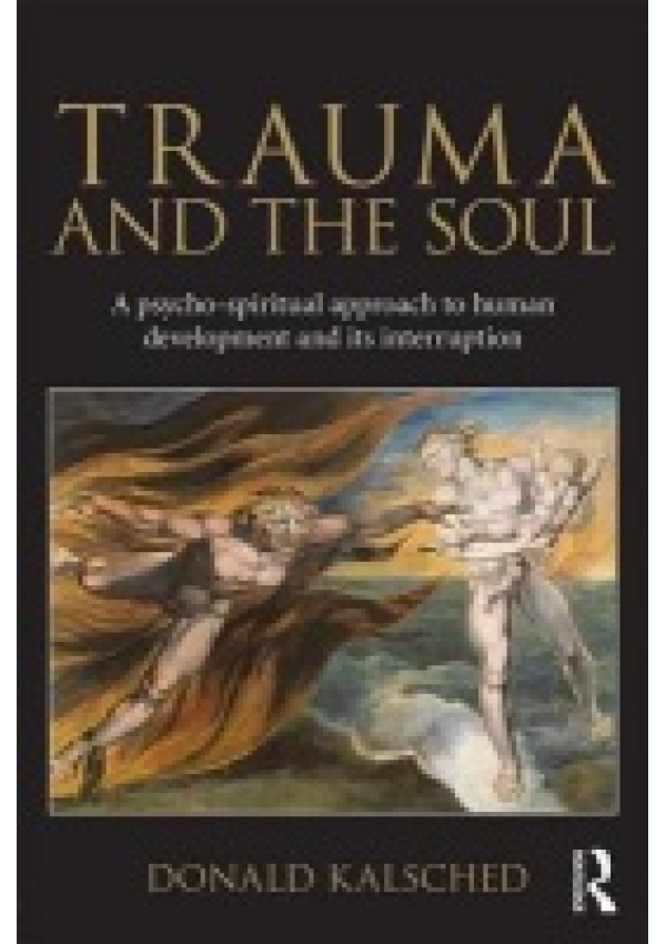 Trauma and the Soul, A psycho-spiritual approach to human development and its interruption