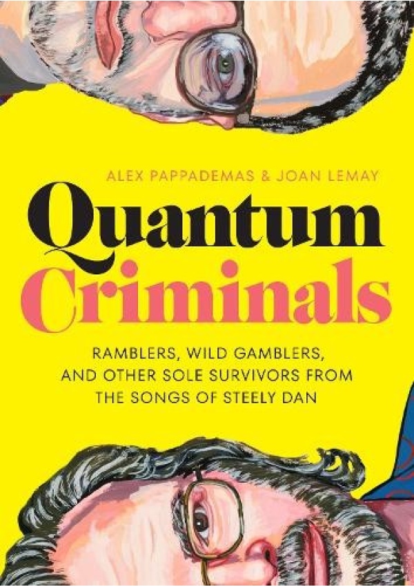 Quantum Criminals, Ramblers, Wild Gamblers, and Other Sole Survivors from the Songs of Steely Dan