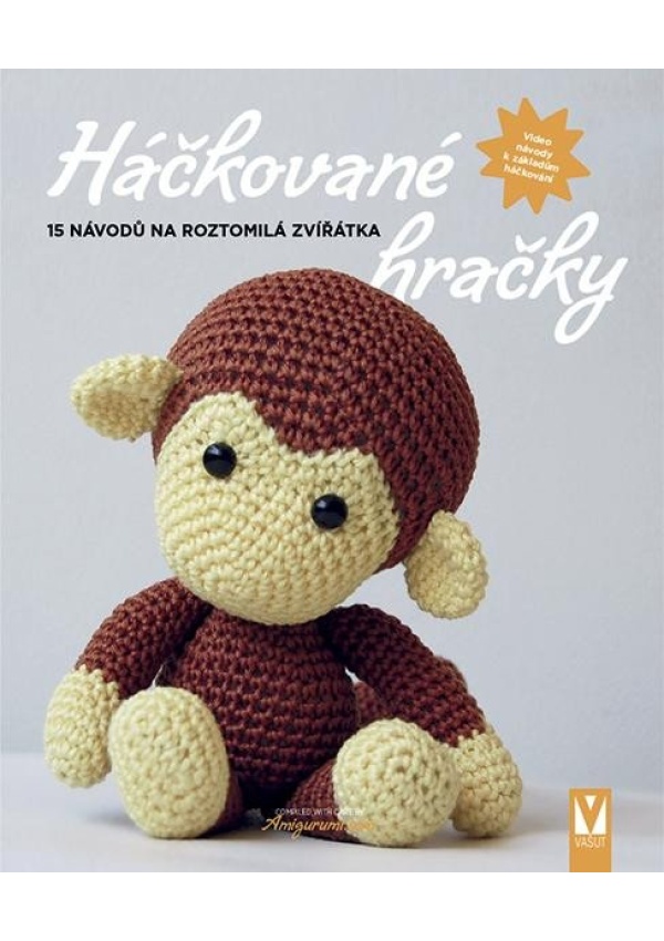 Háčkované hračky - 15 návodů a roztomilá zvířátka