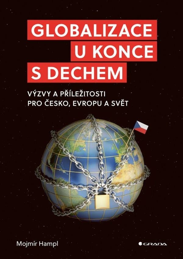 Globalizace u konce s dechem - Výzvy a příležitosti pro Česko, Evropu a svět