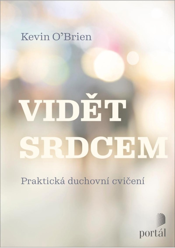 Vidět srdcem - Praktická duchovní cvičení