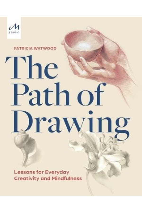 Path of Drawing, Lessons for Everyday Creativity and Mindfulness