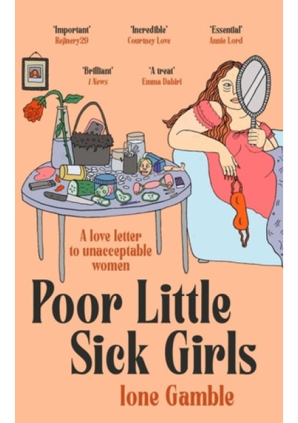 Poor Little Sick Girls, A love letter to unacceptable women