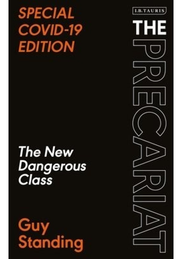 Precariat, The New Dangerous Class SPECIAL COVID-19 EDITION