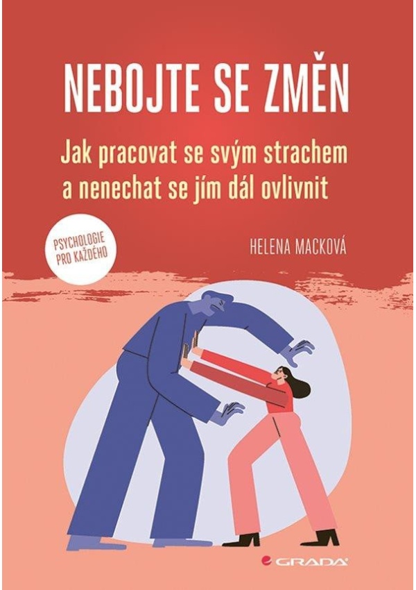 Nebojte se změn - Jak pracovat se svým strachem a nenechat se jím dál ovlivnit
