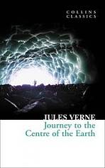 Journey to the Centre of the Earth (Collins Classics) Harper Collins UK
