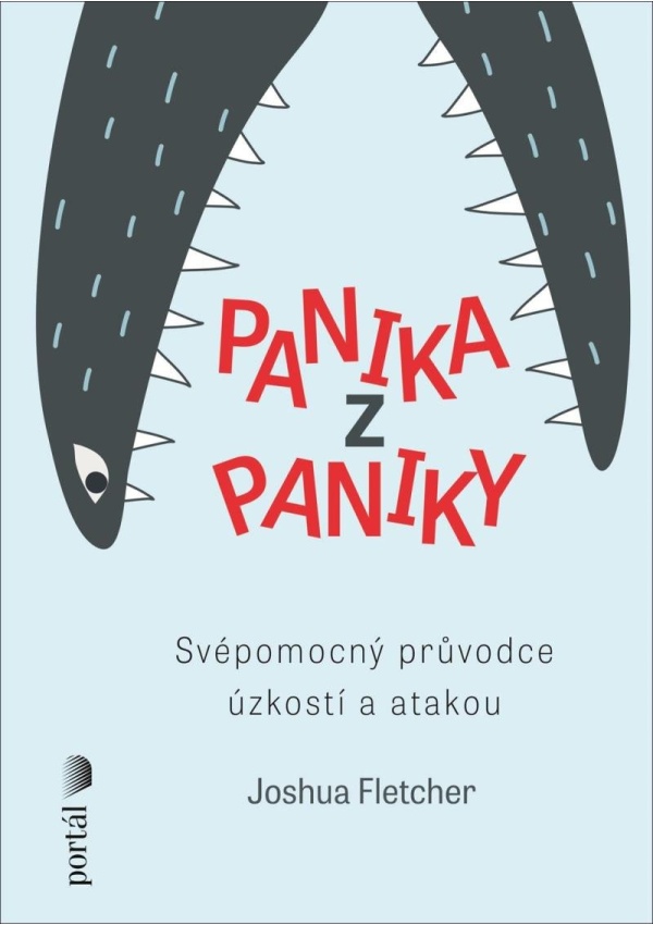 Panika z paniky - Svépomocný průvodce úzkostí a atakou