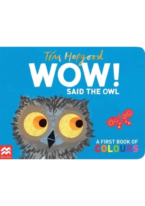 WOW! Said the Owl, A First Book of Colours