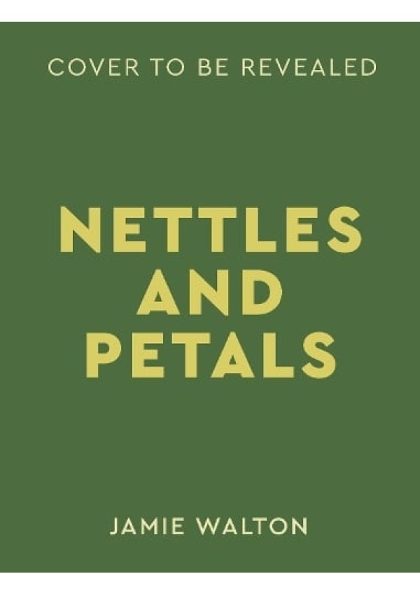 Nettles and Petals, Grow Food. Eat Weeds. Save Seeds.