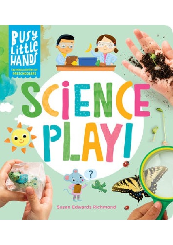 Busy Little Hands: Science Play!, Learning Activities for Preschoolers