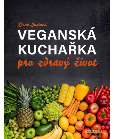 Veganská kuchařka pro zdravý život 