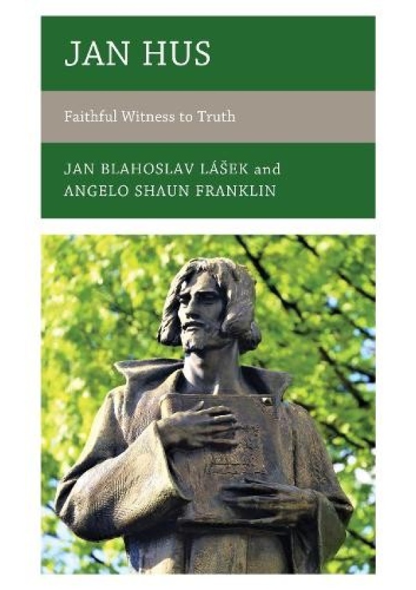 Jan Hus, Faithful Witness to Truth