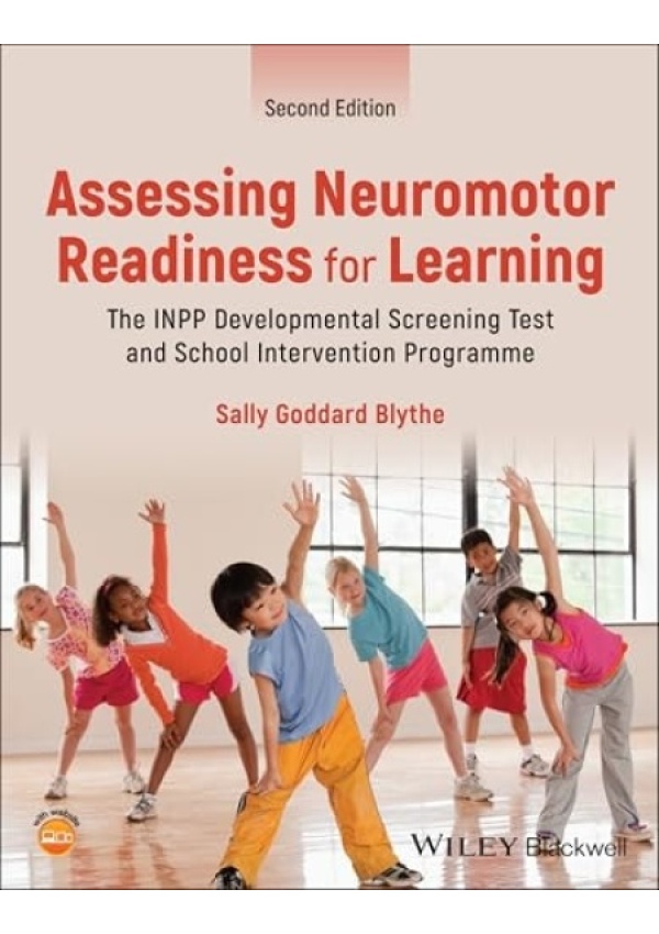 Assessing Neuromotor Readiness for Learning, The INPP Developmental Screening Test and School Intervention Programme