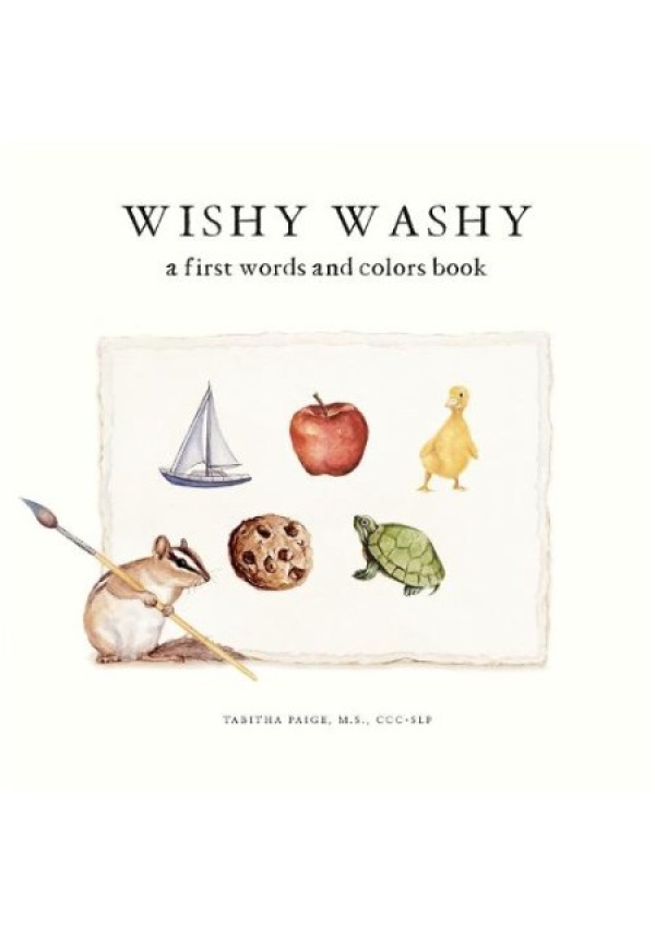 Wishy Washy, A Book of First Words and Colors for Growing Minds