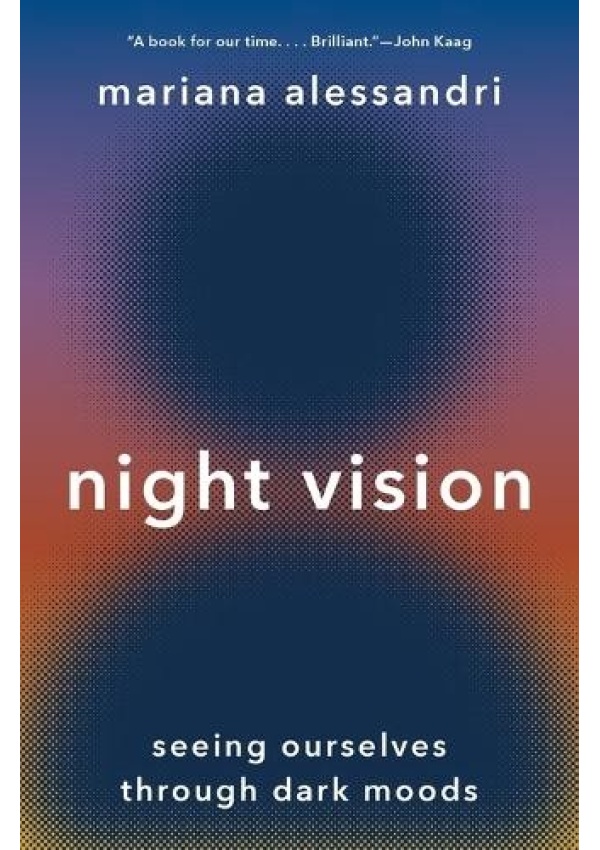Night Vision, Seeing Ourselves through Dark Moods